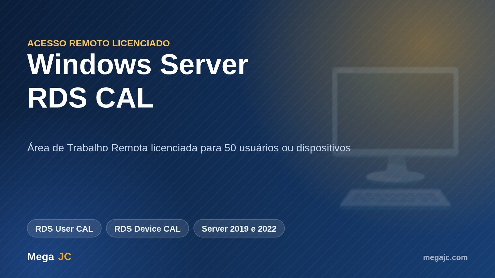 Licenças RDS CAL de usuário e dispositivo para Windows Server entregues pela Mega JC